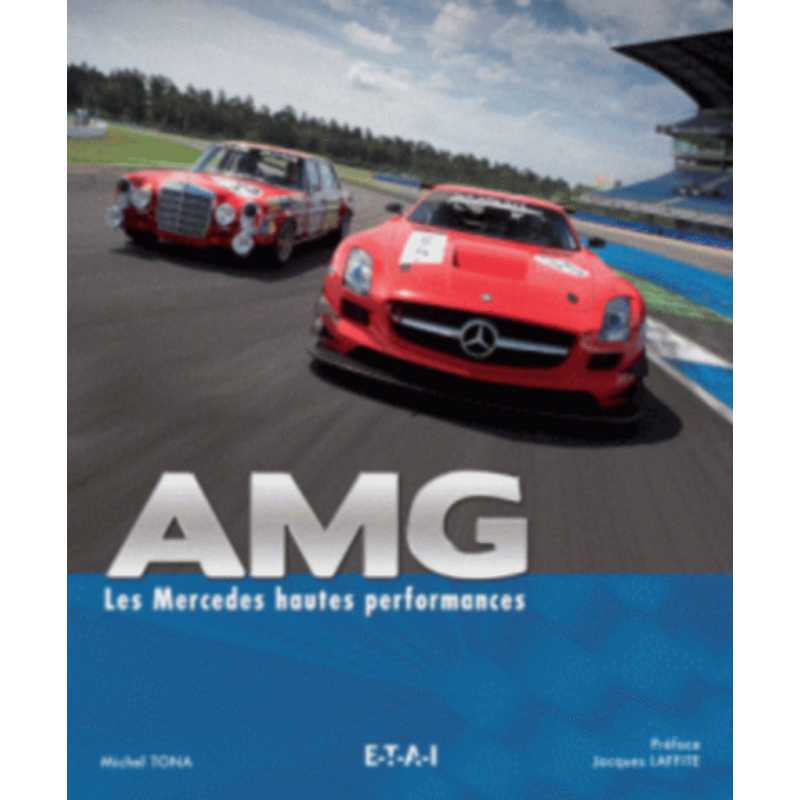 AMG Les Mercedes hautes performances / Michel TONA / Edition ETAI | 9782726896457 |