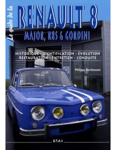 Le guide de la Renault 8 Major, R8S , Gordini / Philippe Berthonnet / Edition ETAI | 9782726887929 |