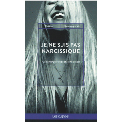 Je ne suis pas narcissique De Alain Klingler et Sophie-Meriem Rockwell Ed. les Cygnes | 9782369443117 |