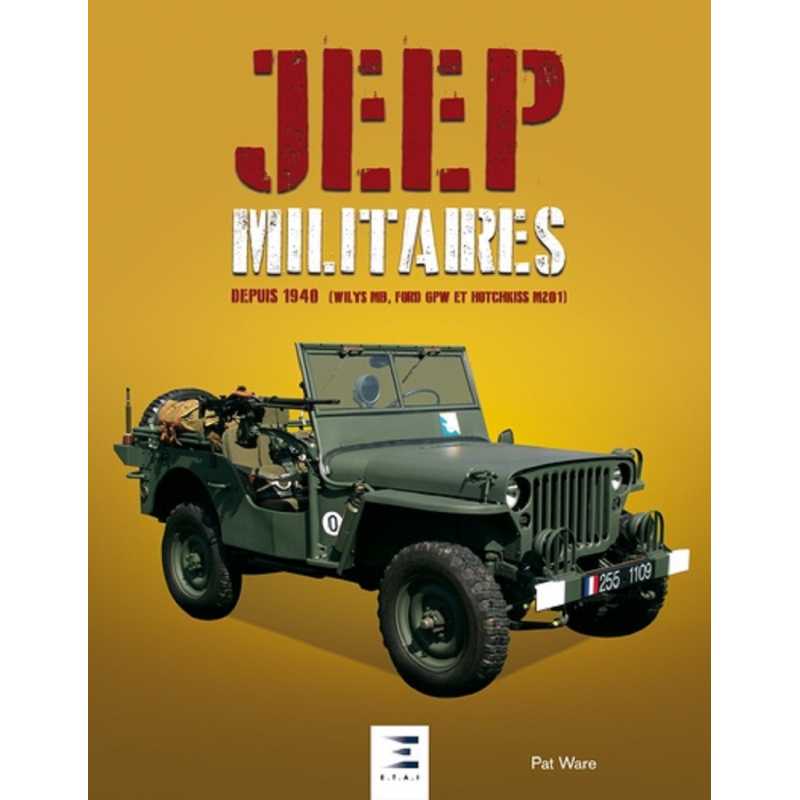 JEEP MILITAIRES depuis 1940 (Willys MB, Ford GPW et Hotchkiss M201) / ETAI | 9791028303969 |
