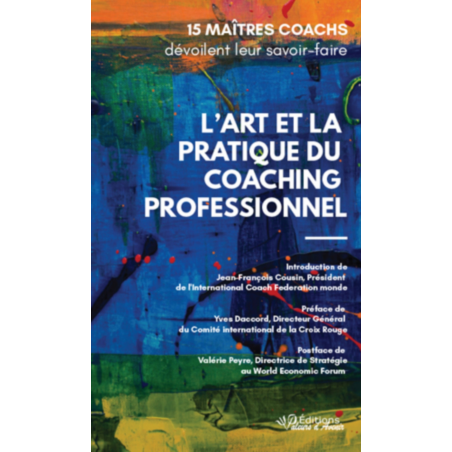 L'ART ET LA PRATIQUE DU COACHING PROFESSIONNEL | 9791092673272 |