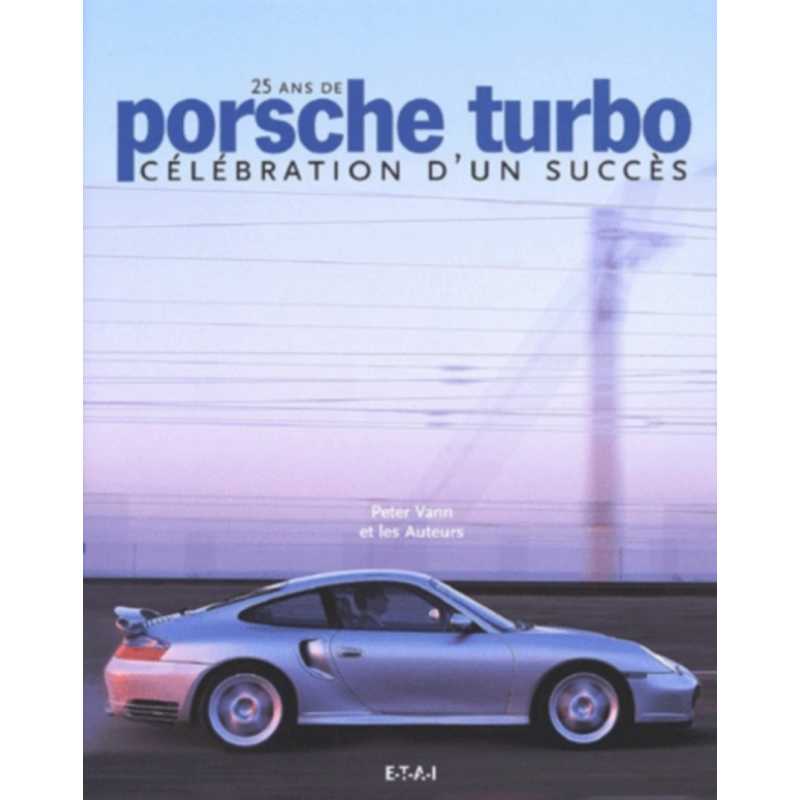 25 ans de Porsche turbo / Peter Vann / Editeur ETAI | 9782726883402-OCCASION |