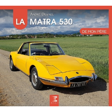 La Matra 530 de mon père De André Dewael Ed. ETAI | 9791028303211 |