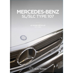 Mercedes-Benz SL/SLC type 107 Le guide détaillé 1971-1989 De Laurent Pennequin Ed. Auto-Forever | 9782956186236 |