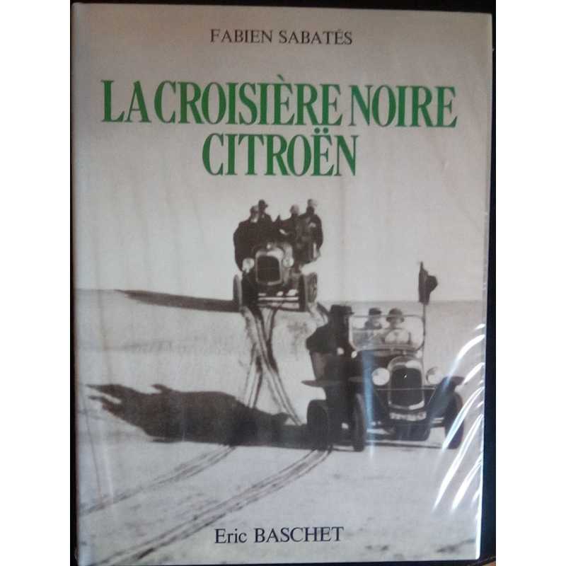 La croisière noire Citroën De Fabien SABATES Ed. ERIC BASCHET | 9782863090114 |