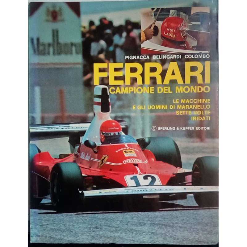 FERRARI Campione Del Mondo / Pignacca, Belingardi, Colombo / Edition SPERLING KUPFER | FERRARI Campoine |