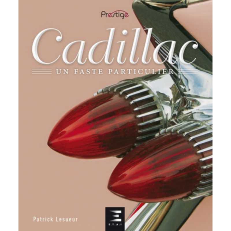 Cadillac - Un faste particulier / Patrick Lesueur / Editeur ETAI | 9791028302177 |
