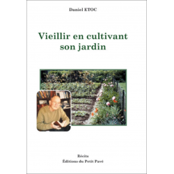 Vieillir en cultivant son jardin De Daniel Etoc Ed. Petit Pavé | 9782847126266 |