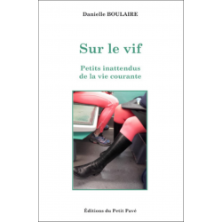 Sur le vif De Danielle Boulaire Ed. Petit Pavé | 9782847126020 |