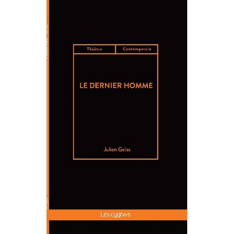 Le dernier homme De Julien Gelas Ed. les Cygnes | 9782369443179 |