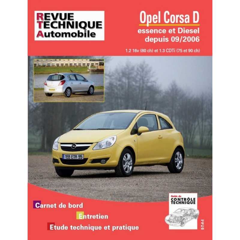 REVUE TECHNIQUE OPEL CORSA D ESEENCE et DIESEL DEPUIS 2006- RTA B725 | 9782726872550 |