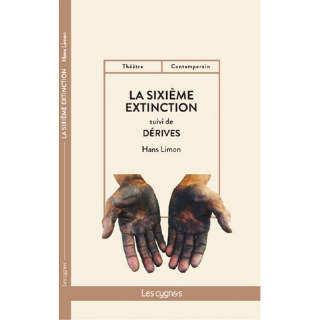 La sixième extinction. Dérives De Hans Limon Ed. les Cygnes 9782369443322