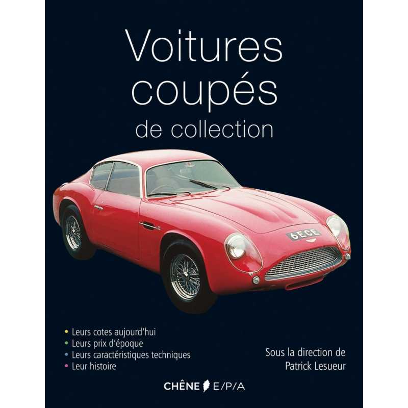Voitures coupés de collection / Patrick Lesueur / Edition EPA | 9782851207821 |