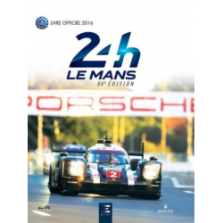24 heures du Mans 2016 84e Edition Livre officiel / Jean-Marc Teissèdre, Alain Bienvenu / Edition ETAI | 24 heures 2016 |