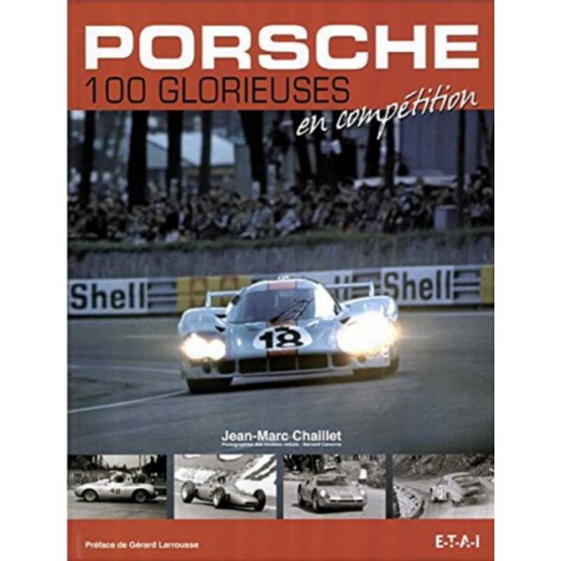 Porsche -100 glorieuses en compétition | 9782726887820 |