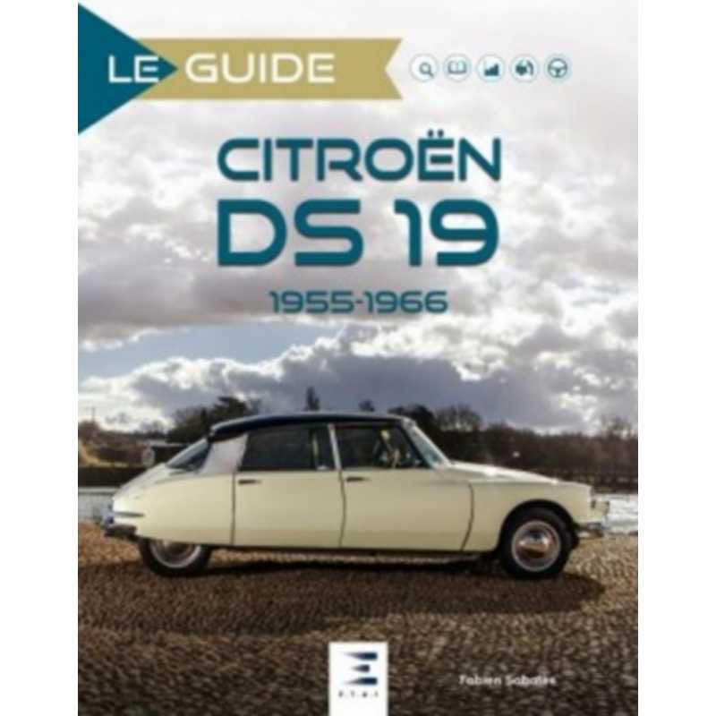 Le Guide Citroën DS 19 : 1955-1966 De Fabien Sabatès Ed. ETAI | 9791028303792 |
