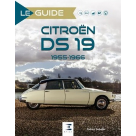 Le Guide Citroën DS 19 : 1955-1966 De Fabien Sabatès Ed. ETAI | 9791028303792 |