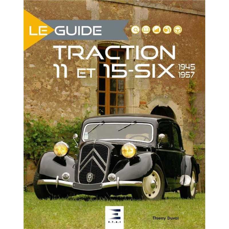 Le Guide Traction 11 et 15-Six : 1945-1957 De Thierry Duval Ed. ETAI | 9791028304102 |