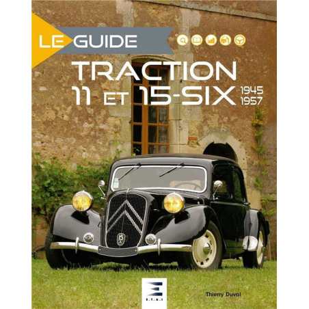 Le Guide Traction 11 et 15-Six : 1945-1957 De Thierry Duval Ed. ETAI | 9791028304102 |