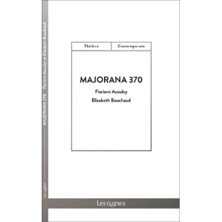 Majorana 370 De Florient Azoulay et Elisabeth Bouchaud Ed. les Cygnes | 9782369443315 |