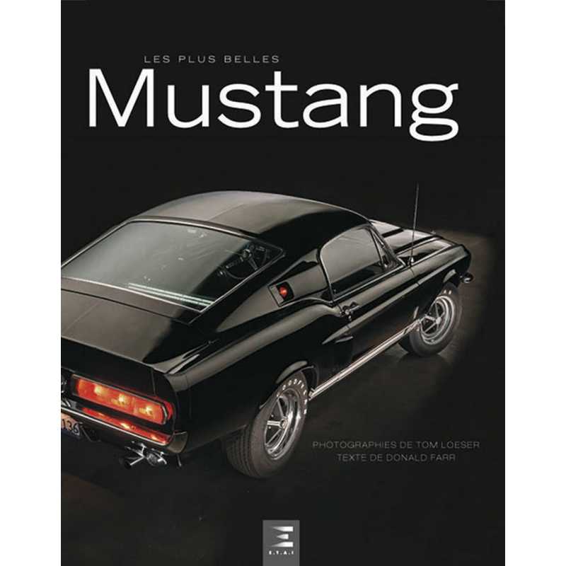 LES PLUS BELLES MUSTANG / Donald Farr, Tom Loeser / Edition ETAI | 9791028300999 |