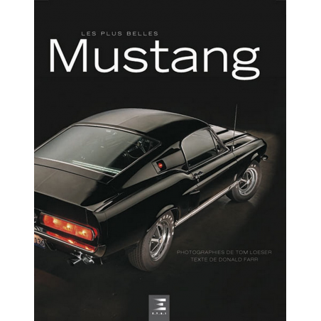 LES PLUS BELLES MUSTANG / Donald Farr, Tom Loeser / Edition ETAI | 9791028300999 |