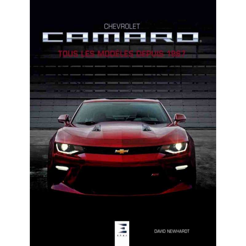 Chevrolet Camaro tous les modèles depuis 1967 / Edition ETAI | 9791028302894 |