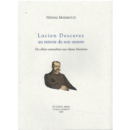 LUCIEN DESCAVES AU MIROIR DE SON OEUVRE | 9782355481475 |