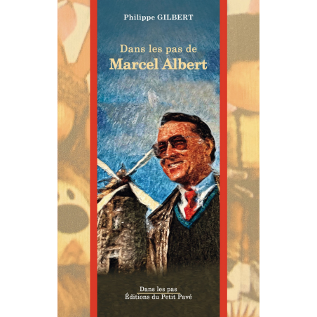 Dans les pas de Marcel Albert De Philippe Gilbert Ed. Petit Pavé | 9782847126471 |
