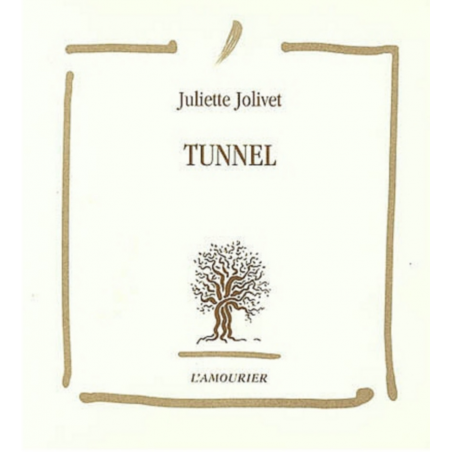 Tunnel De Juliette Jolivet Ed. Amourier 9782911718762