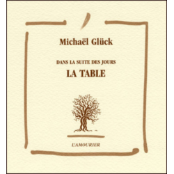 Dans la suite des jours. Vol. 3. La table : incantations, Babel De Michaël Glück Ed. Amourier 9782911718397
