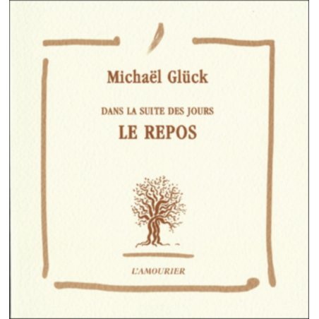 Dans la suite des jours. Le repos De Michaël Glück Ed. Amourier 9782915120516