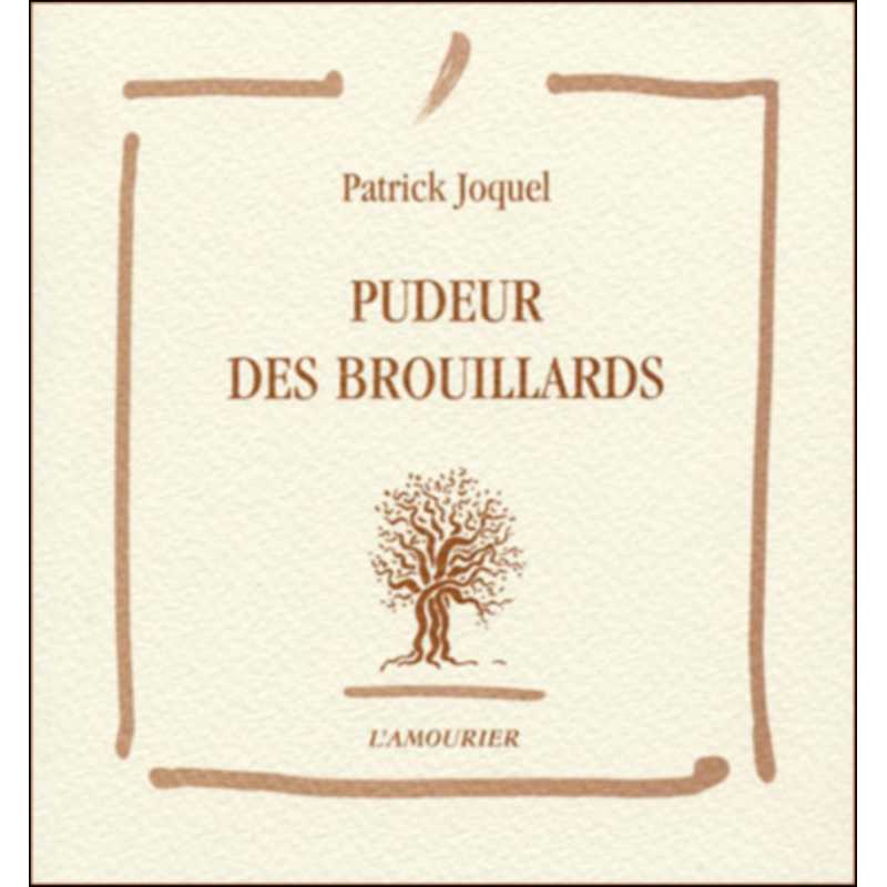 Pudeur des brouillards De Patrick Joquel Ed. Amourier | 9782911718830 |