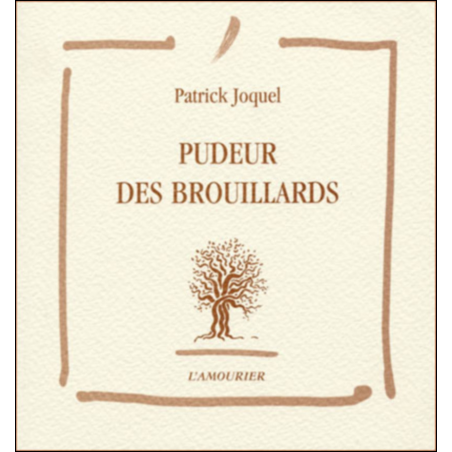 Pudeur des brouillards De Patrick Joquel Ed. Amourier | 9782911718830 |