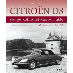 Citroën DS : coupé, cabriolet, découvrable : la déesse de l'automobile De Olivier de Serres Ed. ETAI | 9782726897669 |