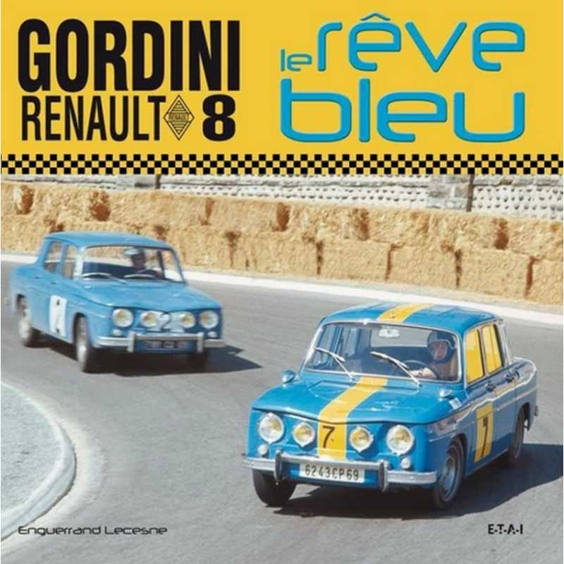 Renault 8 Gordini Le rêve bleu / Enguerrand Lecesne / Editeur ETAI | 9782726893098 |