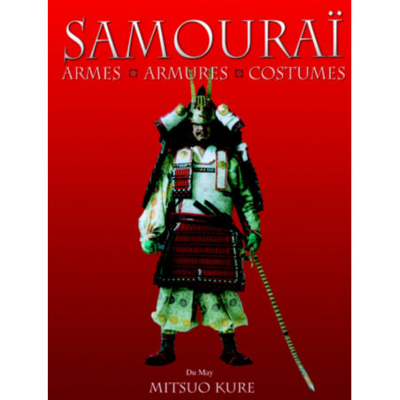 Samouraï Armes, armures, costumes / Mitsuo Kure / Edition Du May | 9782841021154 |