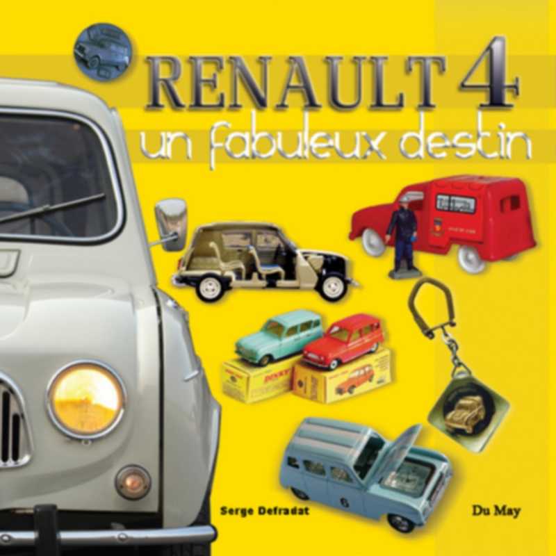 Renault 4 Un fabuleux destin / Serge Defradat / Editeur Du May | 9782841021369 |