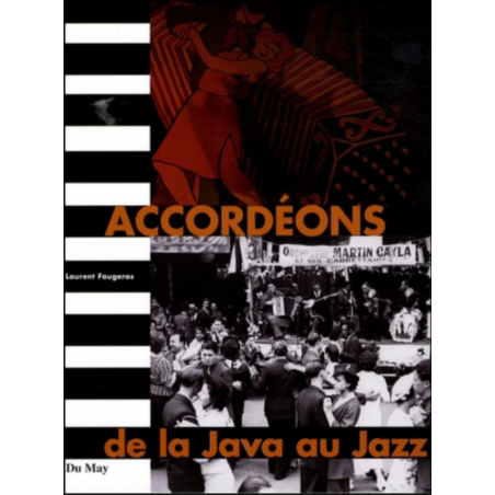 Accordéons - De la Java au Jazz / Laurent Faugeras / Edition Du May | 9782841021185 |