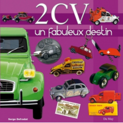 2 CV, un fabuleux destin De Serge Defradat Ed. Du May | 9782841021451-OCCASION |