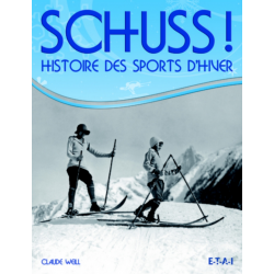 Schuss ! Histoire des sports d'hiver / Claude Weill / Edition Du May | 9782841021161 |