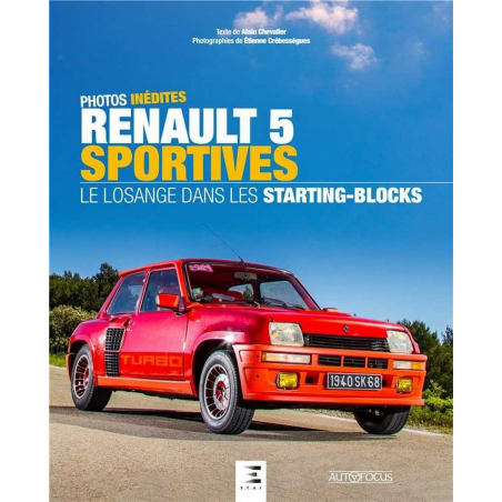 Renault 5 sportives : les starting-blocks De Alain Chevalier Ed. ETAI | 9791028304034 |