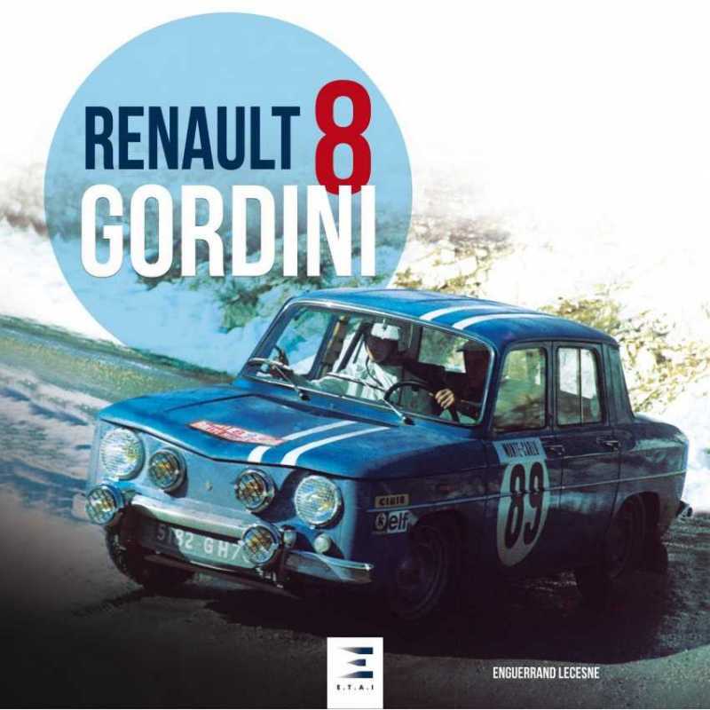 RENAULT 8 GORDINI / Enguerrand LECESNE / Edition ETAI | 9791028304232 |
