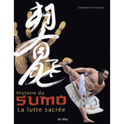 Histoire du Sumo, La lutte sacrée / Constantin PâRVULESCO / Edition DU MAY | 9782841021390 |