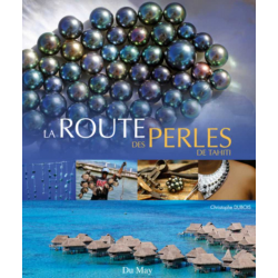 La route des perles de Tahiti / Christophe Dubois / Edition Du May | 9782841021475 |