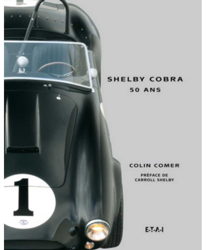 Shelby Cobra 50 ans De Colin Comer / Edition ETAI | 9782726896570 |