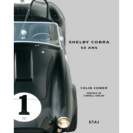 Shelby Cobra 50 ans De Colin Comer / Edition ETAI | 9782726896570 |