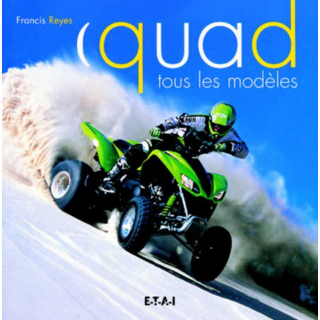 Quad Tous les modèles / Francis Reyes / Edition ETAI | 9782726893692 |