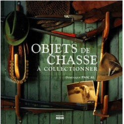 Objets de chasse / Dominique Pascal / Edition MDM | 9782909313580 |