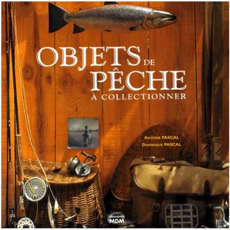 Objets de pêche à collectionner / Edition MDM | 9782909313498 |